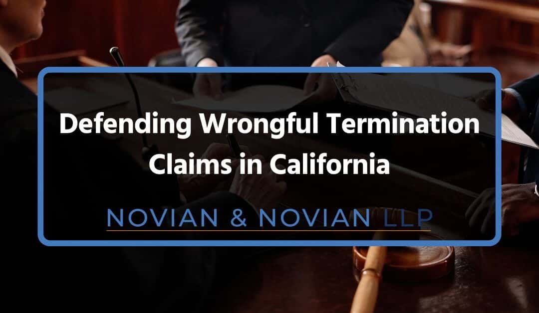 Defending Wrongful Termination Claims in California – for Employers