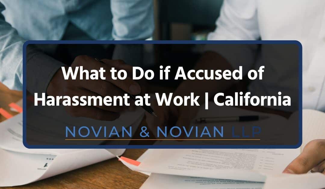What to Do If Accused of Harassment at Work | California