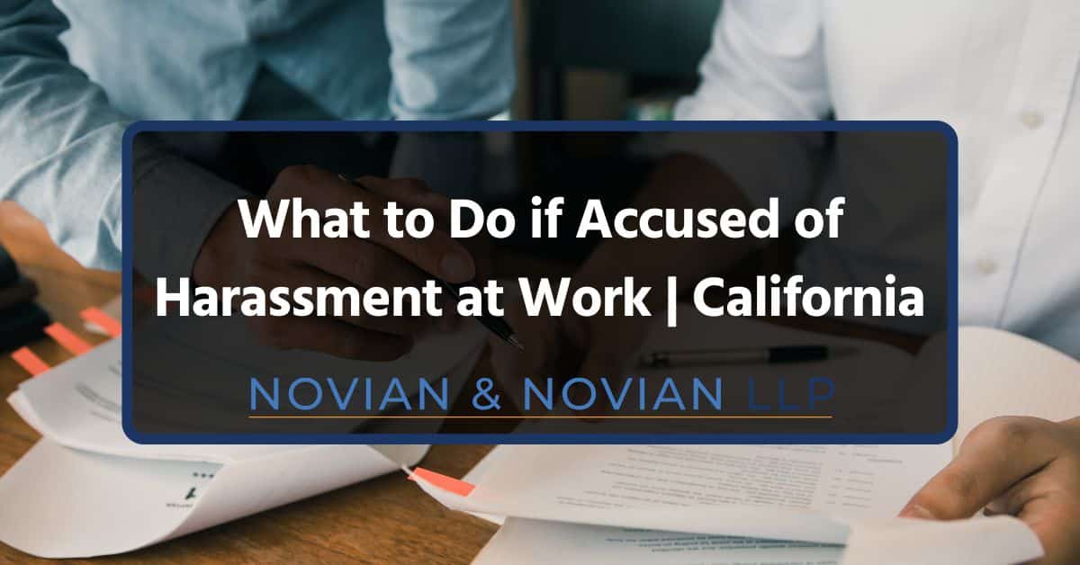 What to Do If Accused of Harassment at Work | California